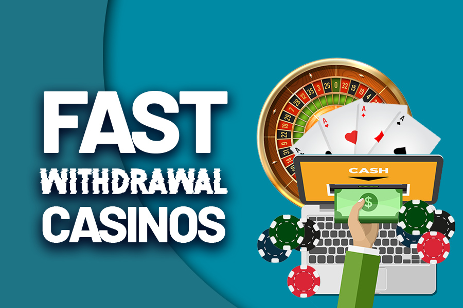 Fast Withdrawal Casinos
