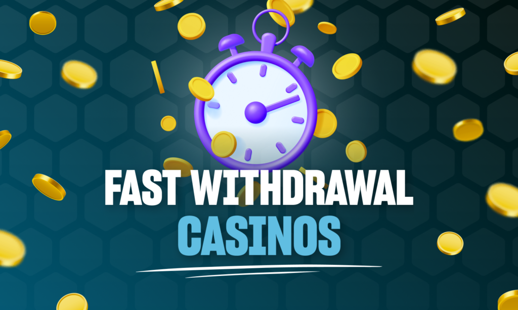 Fast Withdrawal Casinos